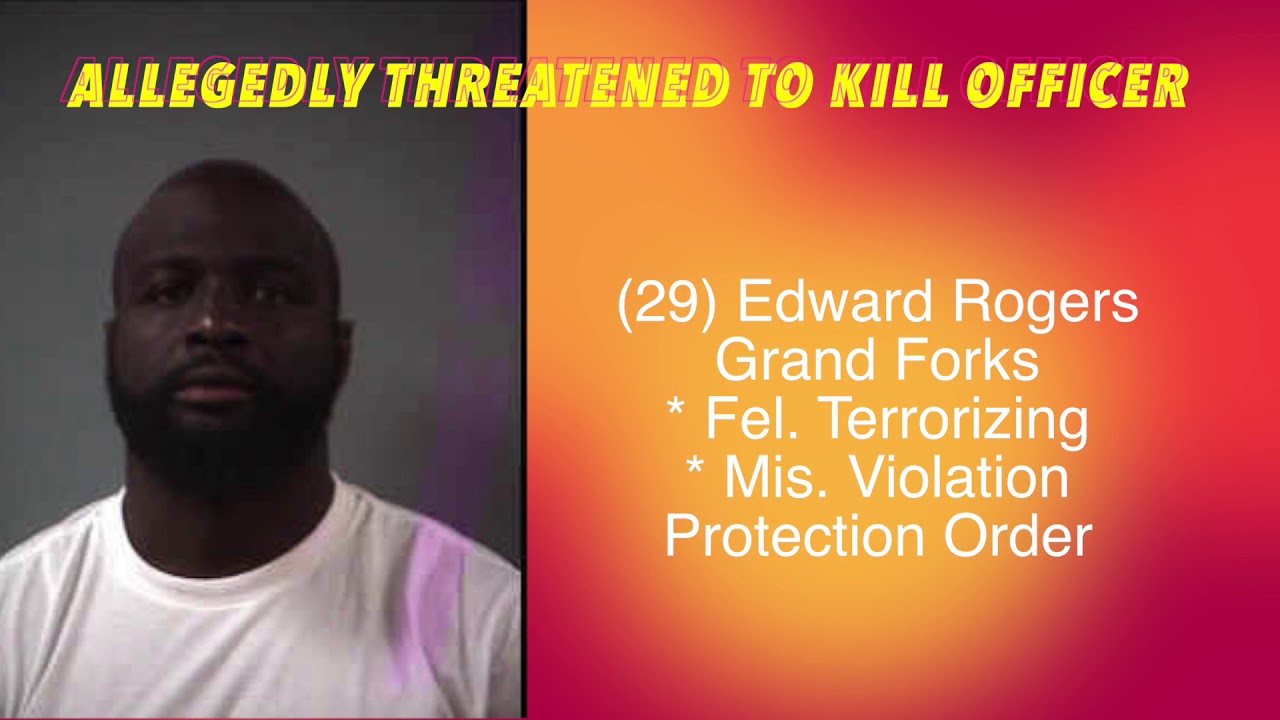 Grand Forks Man Allegedly Threatened To Kill Officer iNewZ