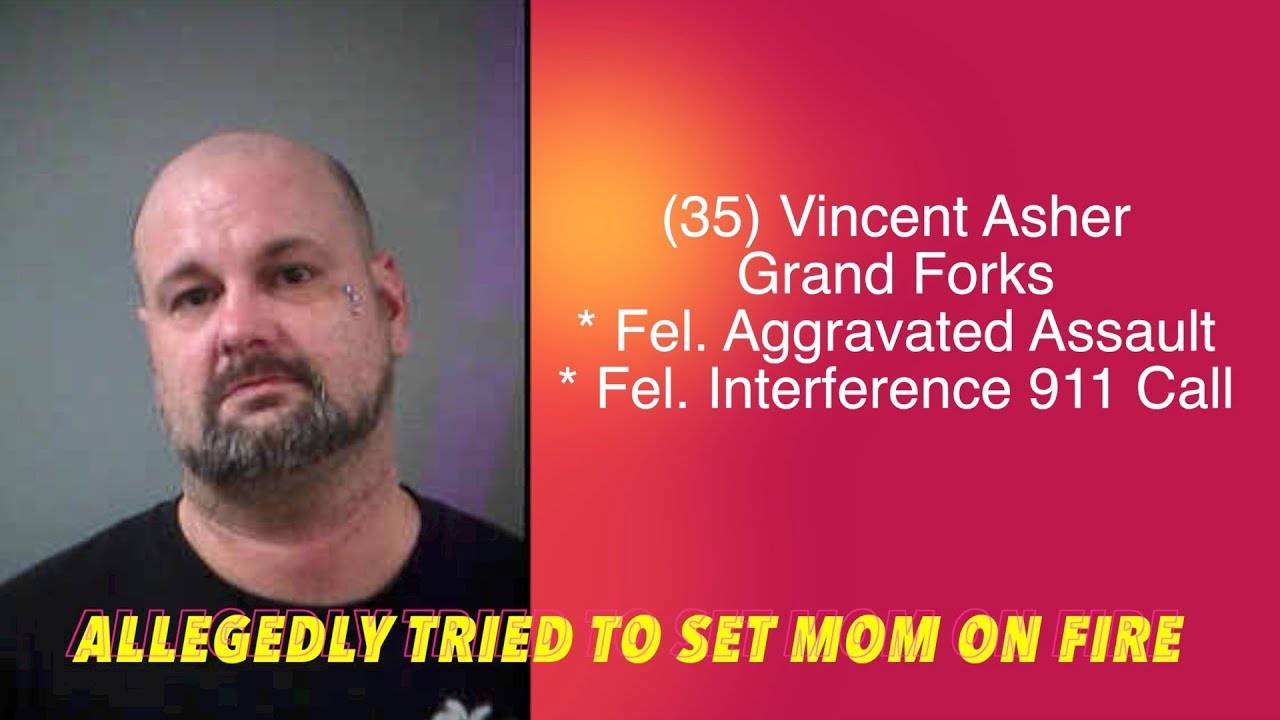 Grand Forks Man Allegedly Tried To Set Mom On Fire iNewZ