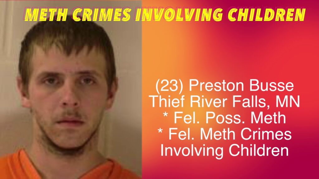 Thief River Falls Man Charged With Meth Crimes Involving Children iNewZ
