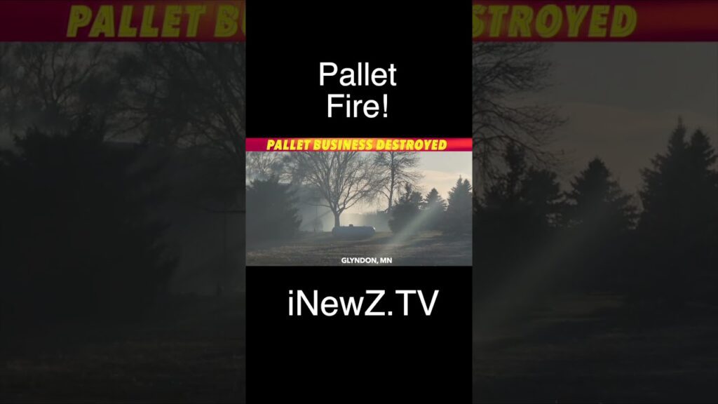 BREAKING NEWS UPDATE Glyndon, Minnesota Pallet Business Destroyed By Fire iNewZ