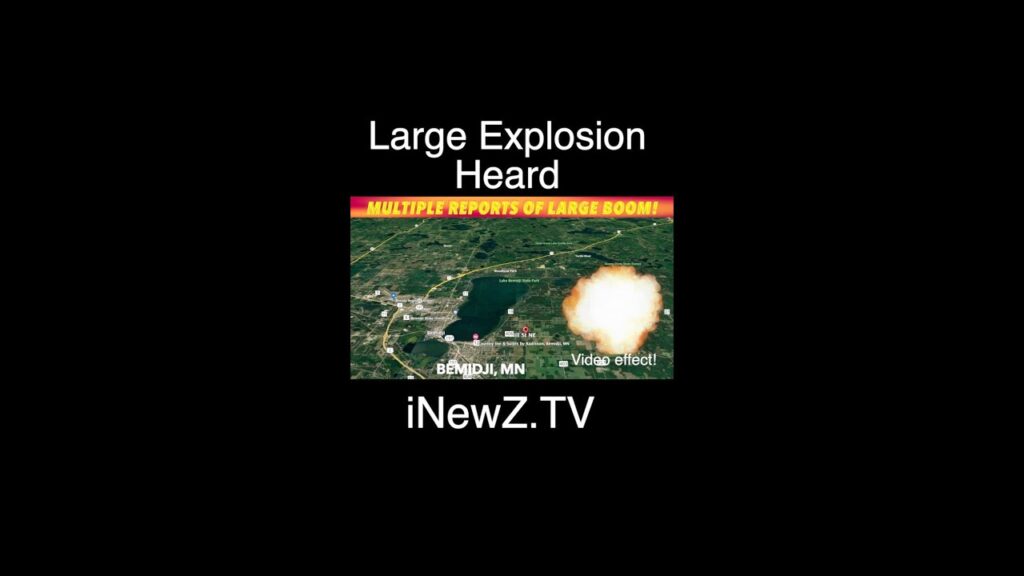 Multiple Reports Of Loud Explosion Near Bemidji, Minnesota iNewZ