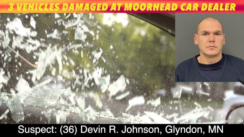 3 Vehicles Damaged At Moorhead Car Dealership, Glyndon Man Charged iNewZ