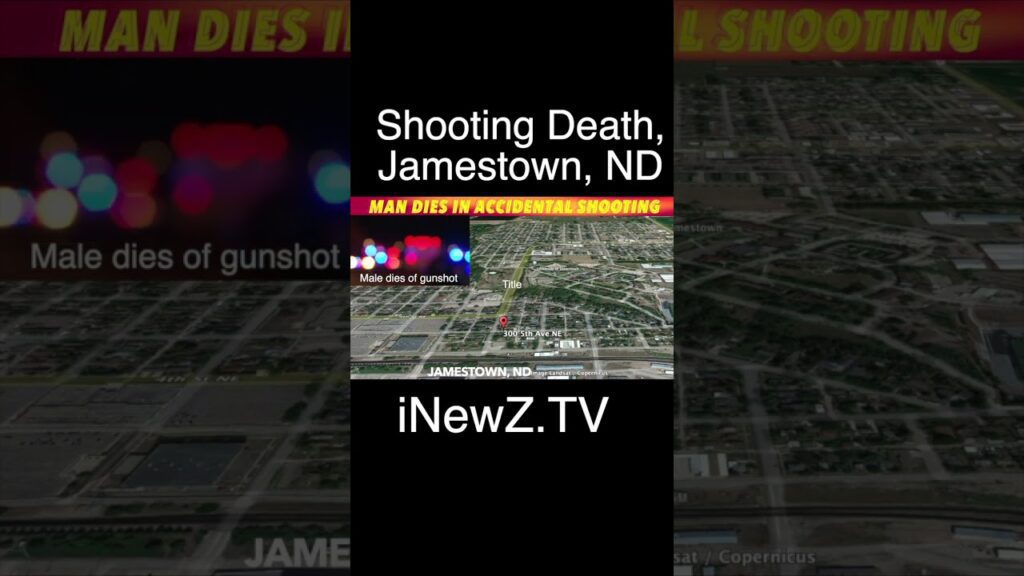 Accidental Shooting Death In Jamestown, North Dakota iNewZ