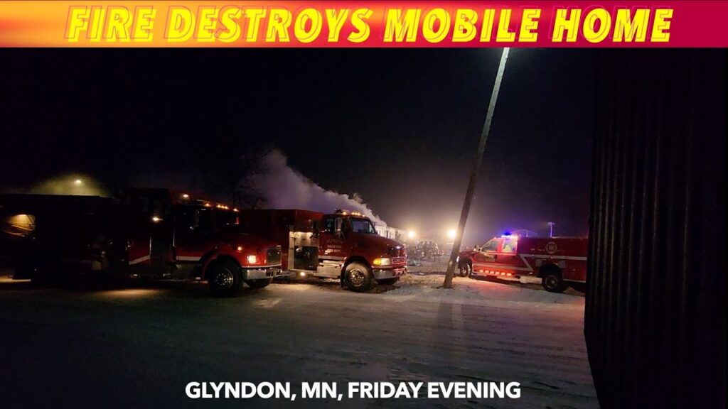 UPDATE Friday Night Fire Destroys Mobile Home In Glyndon, Minnesota