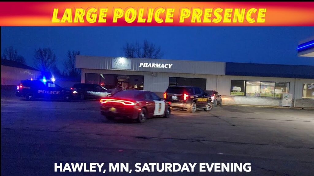 BREAKING NEWS Large Police Presence In Hawley, MN * Officer says