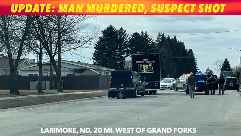 EXCLUSIVE VIDEO UPDATE Man Murdered, Suspect Shot In Larimore, North