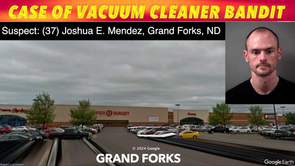 Case Of Vacuum Cleaner Bandit In Grand Forks iNewZ