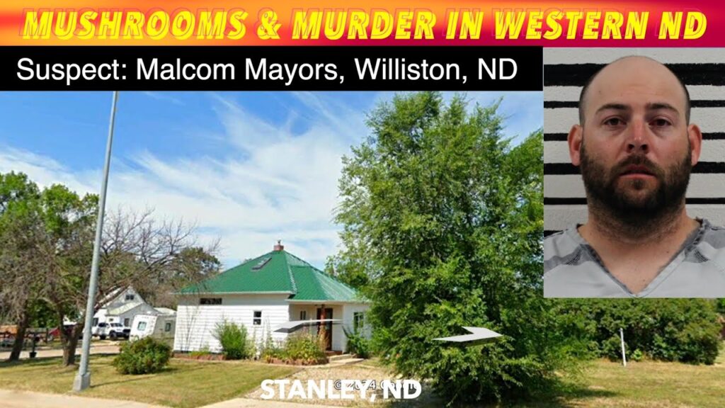 Mushrooms & Murder In Western North Dakota iNewZ