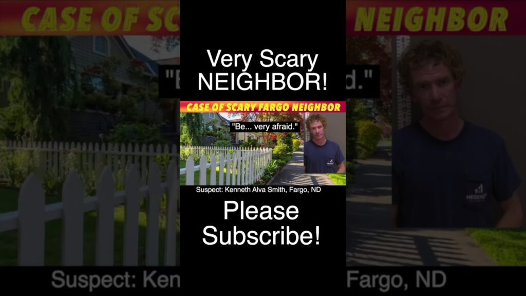 Case Of VERY Scary Fargo Neighbor iNewZ