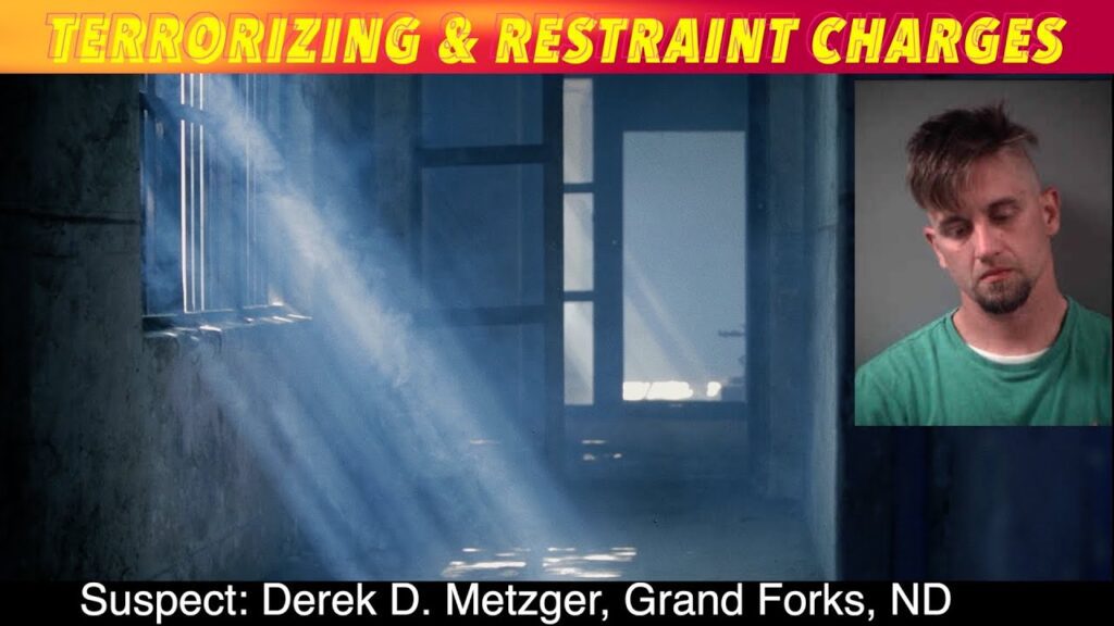Felonious Restraint & Terrorizing Charges In Grand Forks - iNewZ