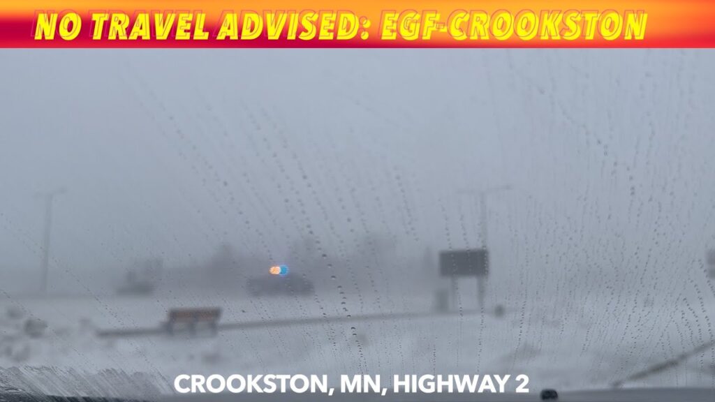 BREAKING NEWS UPDATE: No Travel Advised, EGF-Crookston, * Check Road ...