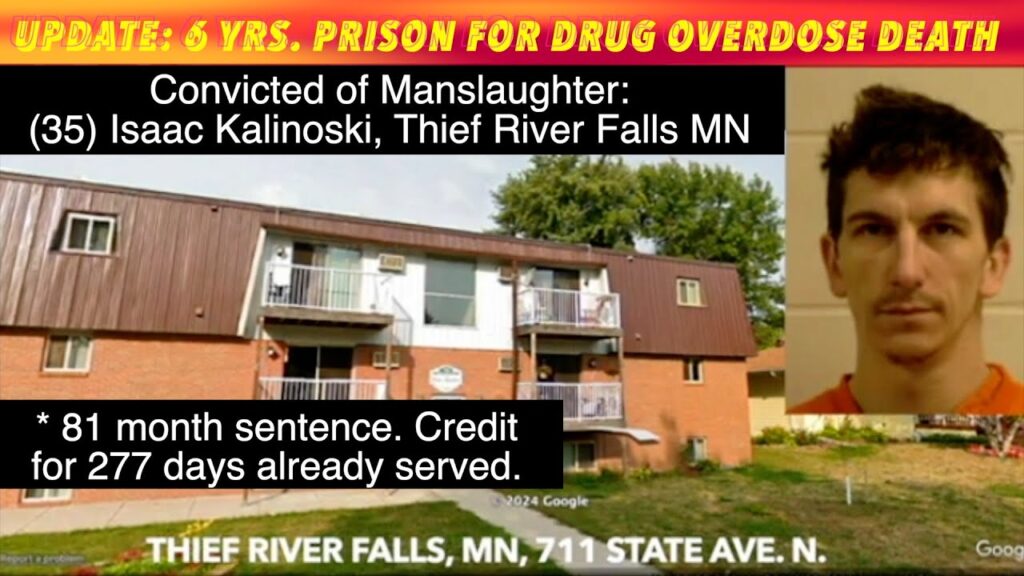 UPDATE: 6 Year Prison Sentence In Thief River Falls Drug Overdose Case ...
