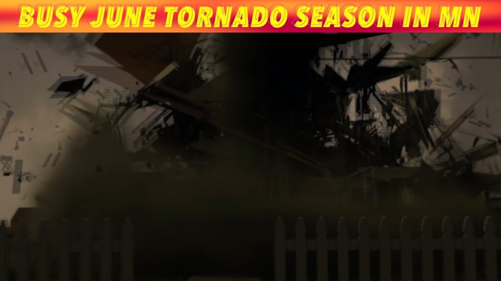 Busy June Tornado Season In Minnesota - iNewZ