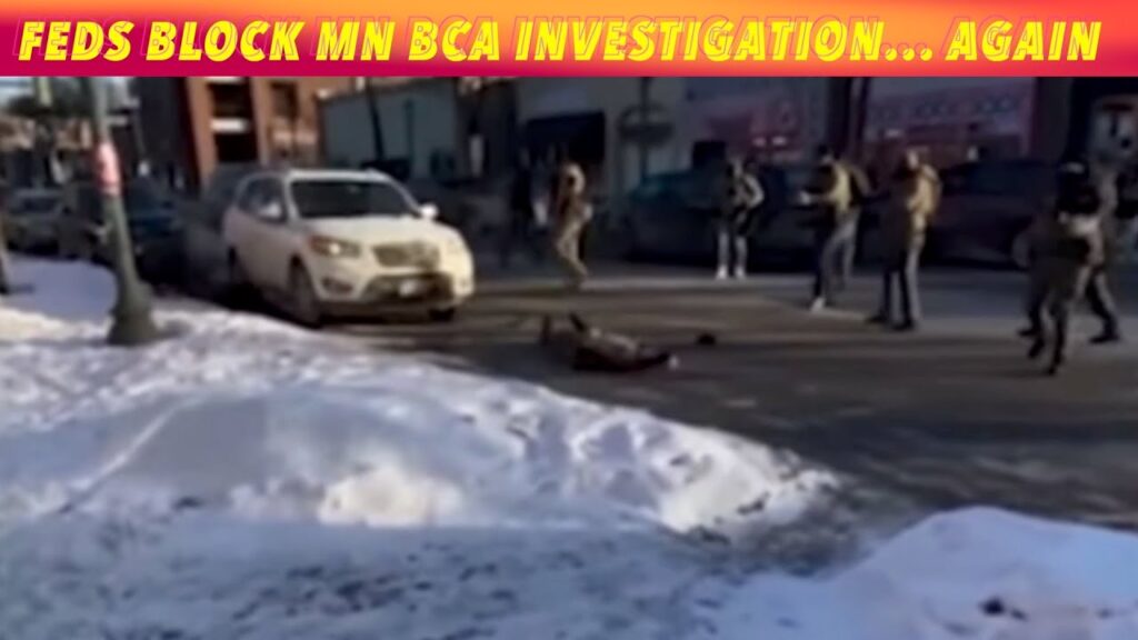 Feds Block Minnesota BCA Investigation Of Federal Agents Shooting Death ...