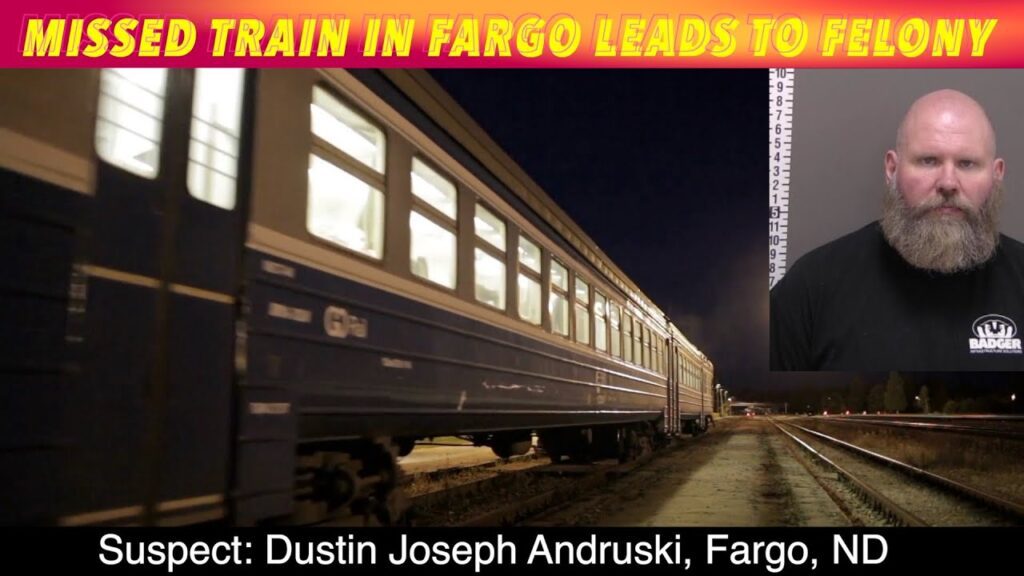 Missed Train In Fargo Leads To Felony Charge - iNewZ